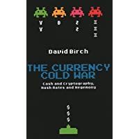 The Currency Cold War: Cash and Cryptography- Hash Rates and Hegemony (Perspectives)